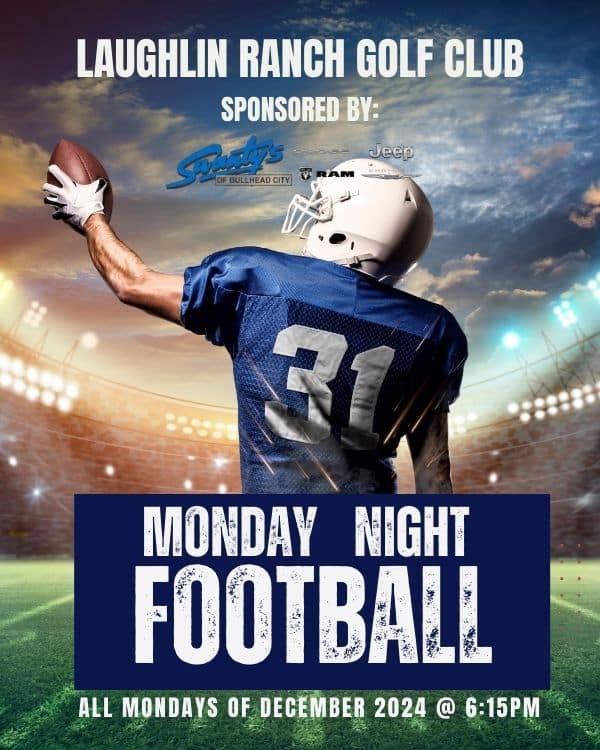Monday Night Football - December 2024 at Laughlin Ranch